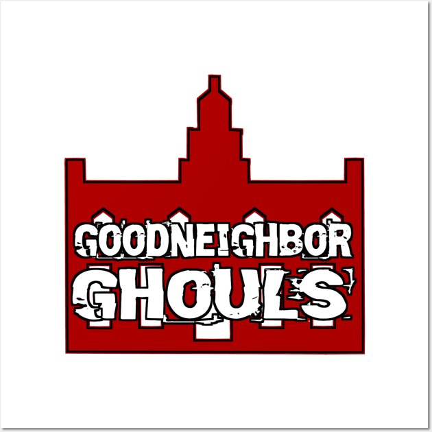 Goodneighbor Ghouls Wall Art by FyreWriter